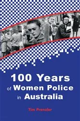 Book cover of One Hundred Years of Women Police in Australia by Tim Prenzler