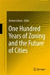 Book cover of One Hundred Years of Zoning and the Future of Cities by Amnon Lehavi