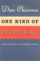Book cover of One Kind of Everything by Dan Chiasson
