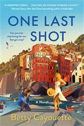 Book cover of One Last Shot by Betty Cayouette