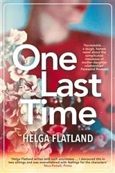 Book cover of One Last Time by Helga Flatland