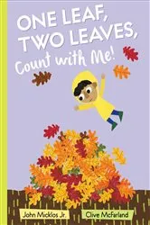 Book cover of One Leaf, Two Leaves, Count with Me! by John Micklos