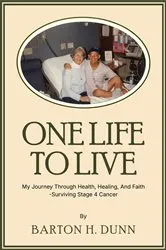 Book cover of One Life To Live by Barton  H. Dunn