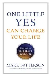 Book cover of One Little Yes Can Change Your Life by Mark Batterson