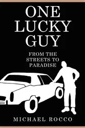 Book cover of One Lucky Guy From the Streets to Paradise by Unknown