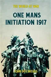 Book cover of One Man's Initiation - 1917 by John Dos Passos