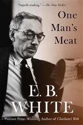 Book cover of One Man's Meat by E. B. White