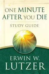 Book cover of One Minute After You Die STUDY GUIDE by Erwin Lutzer