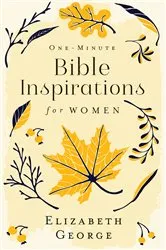 Book cover of One-Minute Bible Inspirations for Women by Elizabeth George
