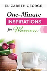 Book cover of One-Minute Inspirations for Women by Elizabeth George