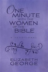 Book cover of One Minute with the Women of the Bible (Milano Softone) by Elizabeth George