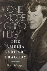 Book cover of One More Good Flight by Richard E Gillespie