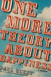 Book cover of One More Theory About Happiness by Paul Guest