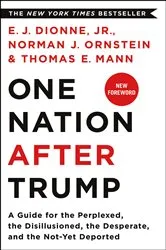 Book cover of One Nation After Trump by E. J. Dionne