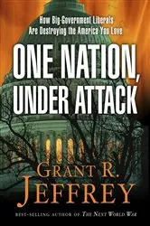 Book cover of One Nation, Under Attack by Grant R. Jeffrey