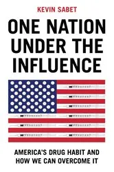 Book cover of One Nation Under the Influence by Kevin A. Sabet
