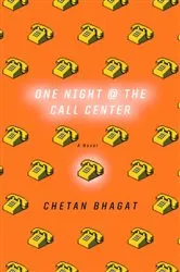 Book cover of One Night at the Call Center by Chetan Bhagat
