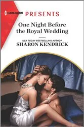 Book cover of One Night Before the Royal Wedding by Sharon Kendrick