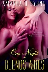 Book cover of One Night in Buenos Aires by Amanda K. Byrne