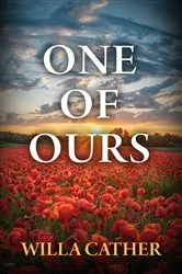 Book cover of One of Ours by Willa Cather