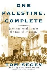 Book cover of One Palestine, Complete by Tom Segev