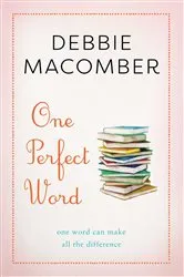 Book cover of One Perfect Word by Debbie Macomber