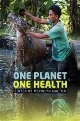 Book cover of One Planet, One Health by Merrilyn Walton