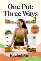 Book cover of One Pot: Three Ways by Rachel Ama