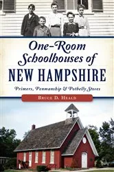 Book cover of One-Room Schoolhouses of New Hampshire by Bruce D. Heald
