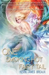 Book cover of One Smoking Hot Fairy Tail by Kevin James Breaux