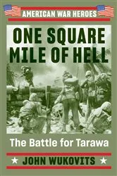 Book cover of One Square Mile of Hell by John Wukovits