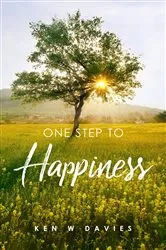 Book cover of One Step to Happiness by Ken W Davies