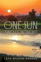 Book cover of One Sun, Two Continents by Leta Wilson Parker