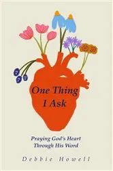 Book cover of One Thing I Ask by Debbie Howell