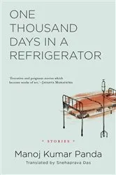 Book cover of One Thousand Days in a Refrigerator by Manoj Kumar Panda