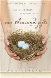 Book cover of One Thousand Gifts by Ann Voskamp
