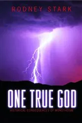 Book cover of One True God by Rodney Stark