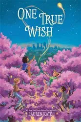 Book cover of One True Wish by Lauren Kate