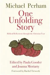 Book cover of One Unfolding Story by Michael Perham