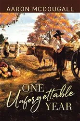 Book cover of ONE UNFORGETTABLE YEAR by Aaron McDougall