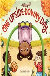 Book cover of One Upside-Downy Day by Renée Kurilla