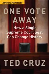 Book cover of One Vote Away by Ted Cruz