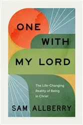 Book cover of One with My Lord by Sam Allberry