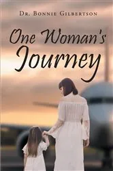 Book cover of One Woman's Journey by Dr. Bonnie Gilbertson