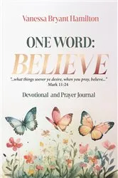 Book cover of One Word - Believe by Vanessa Bryant Hamilton