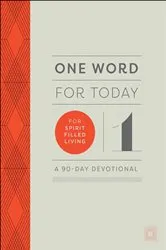 Book cover of One Word for Today for Spirit-Filled Living by Baker Publishing Group