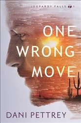 Book cover of One Wrong Move (Jeopardy Falls Book #1) by Unknown