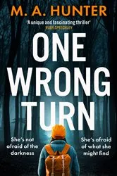Book cover of One Wrong Turn by M A Hunter