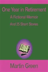 Book cover of One Year in Retirement by Martin Green