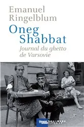 Book cover of Oneg Shabbat - Journal du ghetto de Varsovie by Emanuel Ringelblum